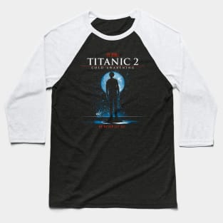 Titanic 2 Baseball T-Shirt